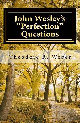 Picture of John Wesley's Perfection Questions
