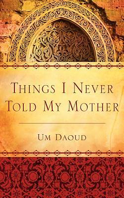 Picture of Things I Never Told My Mother