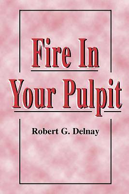 Picture of Fire in Your Pulpit