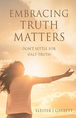 Picture of Embracing Truth Matters