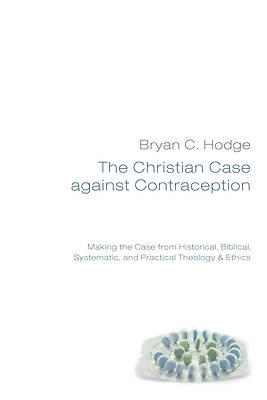 Picture of The Christian Case Against Contraception