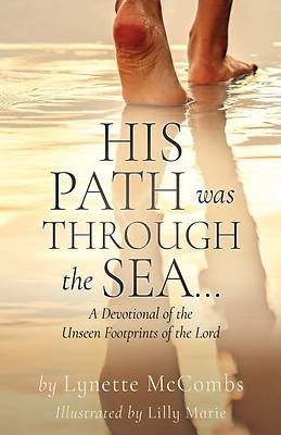 Picture of His Path Was Through the Sea...