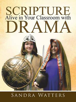Picture of Scripture Alive in Classroom with Drama