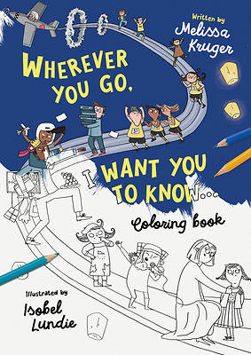 Picture of Wherever You Go, I Want You to Know Coloring Book