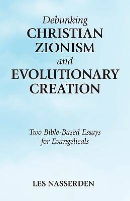 Picture of Debunking Christian Zionism and Evolutionary Creation