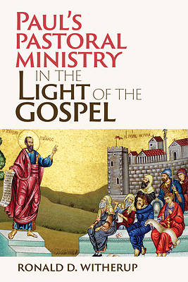 Paul's Pastoral Ministry in the Light of the Gospel