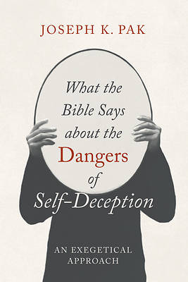 Picture of What the Bible Says about the Dangers of Self-Deception