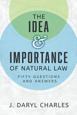 The Idea and Importance of Natural Law