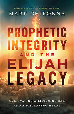 Picture of Prophetic Integrity and the Elijah Legacy