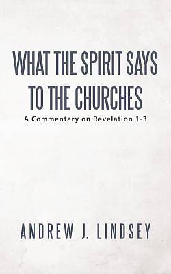 Picture of What the Spirit Says to the Churches