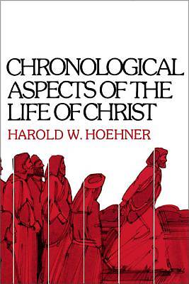 Picture of Chronological Aspects of the Life of Christ