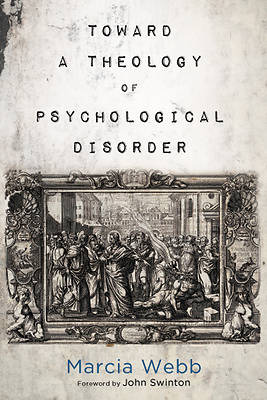 Picture of Toward a Theology of Psychological Disorder