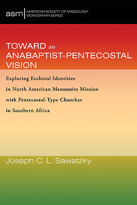 Picture of Toward an Anabaptist-Pentecostal Vision
