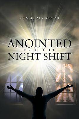 Picture of Anointed for the Night Shift