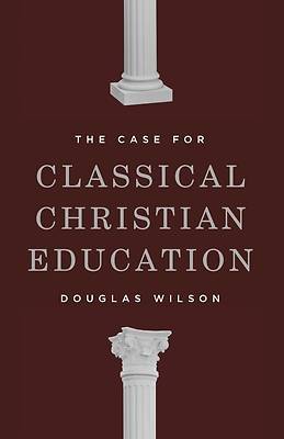 Picture of The Case for Classical Christian Education