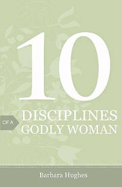 Picture of 10 Disciplines of a Godly Woman
