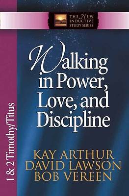 Picture of Walking in Power, Love, and Discipline