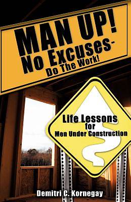 Picture of Man Up! No Excuses - Do the Work!