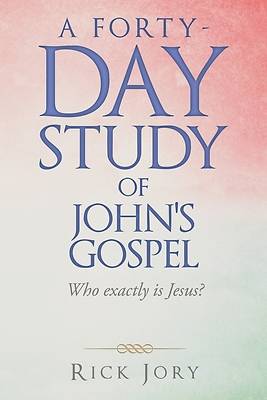 Picture of A Forty-Day Study of John's Gospel