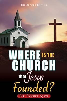 Picture of Where Is the Church That Jesus Founded?
