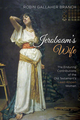 Picture of Jeroboam's Wife