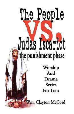 Picture of The People vs. Judas Iscariot. . . the Punishment Phase