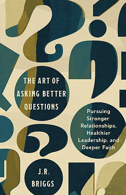 Picture of The Art of Asking Better Questions