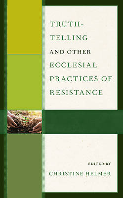 Picture of Truth-Telling and Other Ecclesial Practices of Resistance