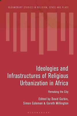 Picture of Religious Urbanization and the Moral Economies of Development in Africa