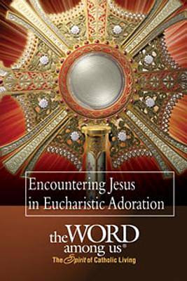 Picture of Encountering Christ in Eucharistic Adoration