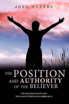 Picture of The Position and Authority of the Believer
