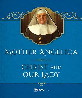 Picture of Mother Angelica on Christ and Our Lady
