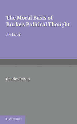 Picture of The Moral Basis of Burke's Political Thought