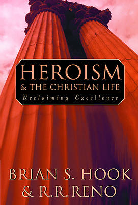 Picture of Heroism and the Christian Life