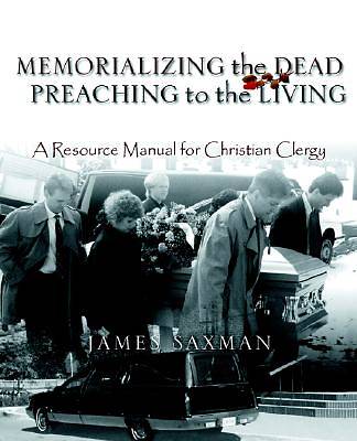 Picture of Memorializing the Dead - Preaching to the Living