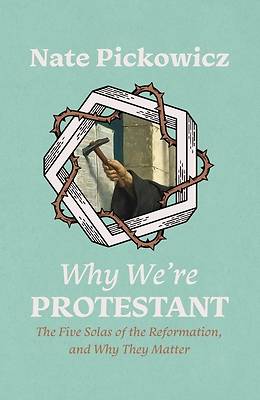 Picture of Why We're Protestant