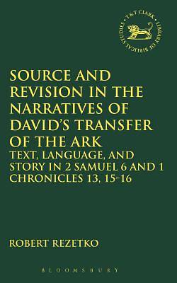 Picture of Source and Revision in the Narratives of David's Transfer of the Ark