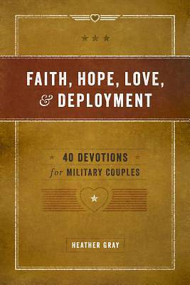 Picture of Faith, Hope, Love, & Deployment