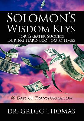 Picture of Solomon's Wisdom Keys for Greater Success During Hard Economic Times