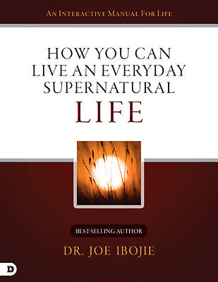 Picture of How You Can Live an Everyday Supernatural Life