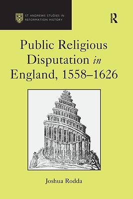 Picture of Public Religious Disputation in England, 1558�1626