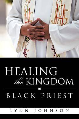 Picture of Healing the Kingdom Black Priest