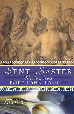 Picture of Lent and Easter Wisdom from Pope John Paul II