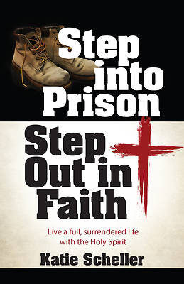 Picture of Step Into Prison, Step Out in Faith