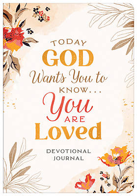 Picture of Today God Wants You to Know. . .You Are Loved Devotional Journal