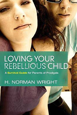 Picture of Loving Your Rebellious Child