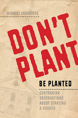 Picture of Don't Plant, Be Planted