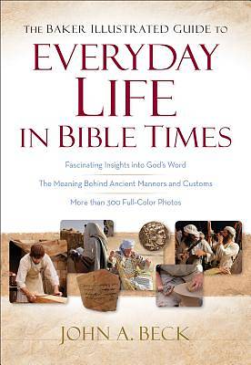 Picture of The Baker Illustrated Guide to Everyday Life in Bible Times [ePub Ebook]