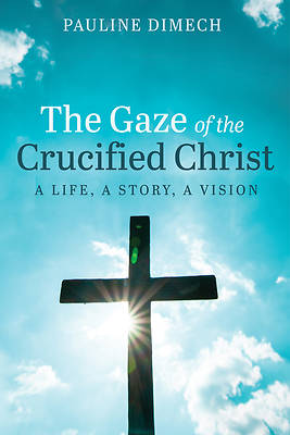 Picture of The Gaze of the Crucified Christ