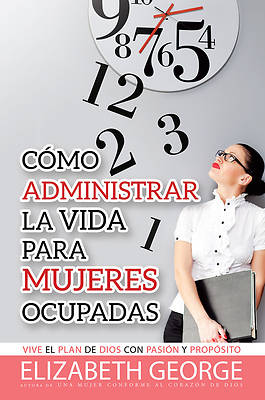 Picture of Cmo Administrar La Vida Para Mujeres Ocupadas Life Management for Busy Women